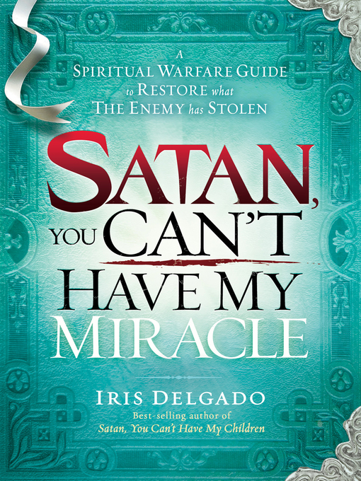 Title details for Satan, You Can't Have My Miracle by Iris Delgado - Available